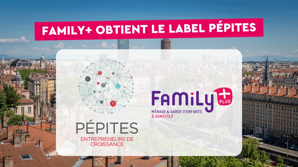 Family Plus obtient le label de l'excellence Pépites