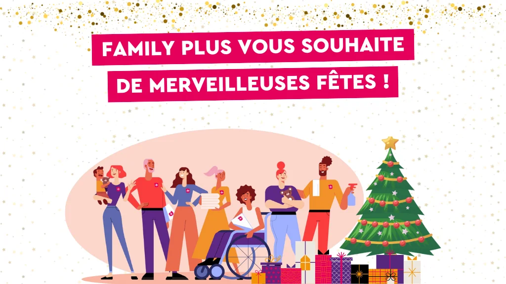 Family+ vous souhaite de merveilleuses fêtes